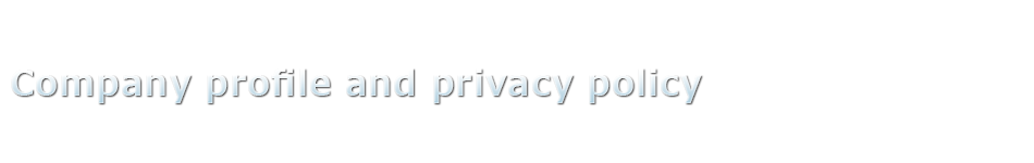 Company profile and privacy policy